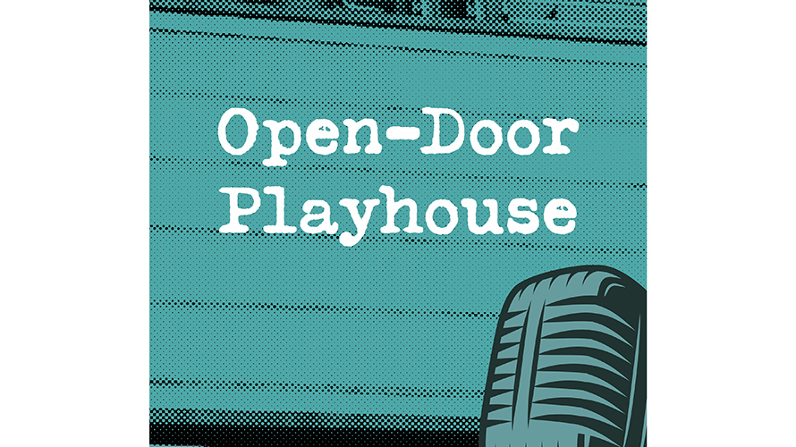 Teh text open door playhouse on a teal background with an old fashioned microphone in the bottom right