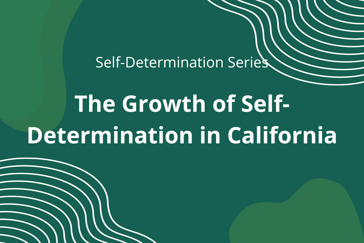 graphic showing the title of the article: "The Growth of Self-Determination in California" on a green background